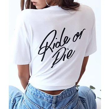Vožnja Ali Umreti T-shirt Priložnostne Ženske Pismo Tiskanja Smešno Tees Vrhovi Moda Poletje Crewneck Tumblr Hipster Mladi Tshirt Darilo Za Njo