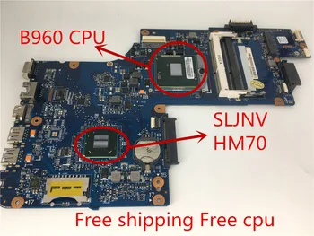 Novo C850 HM70 s pentium (B960) CPU (procesor) za zamenjavo Matično ploščo Za Toshiba Satellite C850 L850 HM76 HM77 motherboard 31798