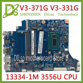 KEFU 13334-1M Motherboard ACER aspire V3-331 V3-371 V3-371G V3-331G Prenosni računalnik z Matično ploščo 13334-1 3556U CPU Testirani 49677