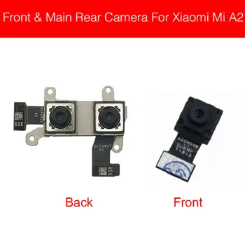 Spredaj In Zadaj Kamera Za Xiaomi Mi A2 MiA2 6X Nazaj Modul rezervnih Delov