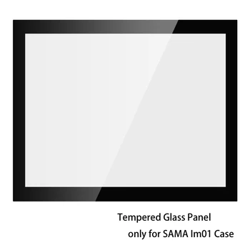 SAMA Tempered Glass Panel only Support Model:Im01 Computer Case 77036